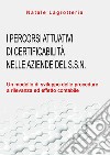 I percorsi attuativi di certificabilità nelle aziende del S.S.N. Un modello di sviluppo delle procedure a rilevanza ed effetto contabile libro