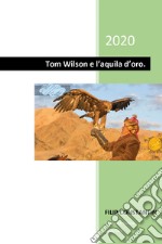 Tom Wilson e l'aquila d'oro libro