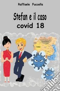Stefan e il caso Covid 18