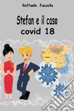 Stefan e il caso Covid 18 libro