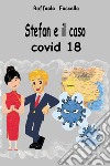Stefan e il caso Covid 18 libro di Fuccella Raffaele