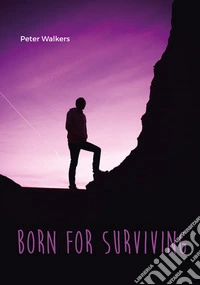 Born for surviving