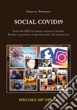 Social Covid19. Storie del 2020 che hanno cambiato il mondo. Pensieri e passioni ai tempi dei Social e del coronavirus