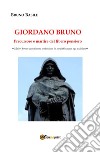 Giordano Bruno. Precursore e martire del libero pensiero libro di Basile Bruno