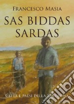 Sas biddas sardas. Città e paesi della Sardegna libro