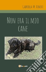 Non era il mio cane libro