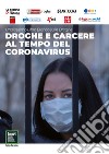 Droghe e carcere al tempo del Coronavirus. Undicesimo libro bianco sulle droghe libro di Zuffa Grazia Corleone Franco Anastasia Stefano