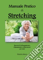 Manuale pratico di stretching libro