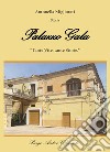 Palazzo Gala. Tante vite, tante storie libro