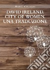 David Ireland. City of women. Una traduzione libro di Ciminata Maria