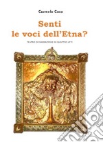 Senti le voci dell'Etna? libro