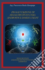 Progettazione di segni distintivi fra androidi e esseri umani libro