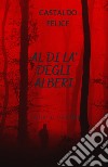 Al di là degli alberi. L'ultimo mondo libro