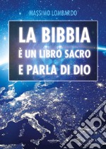 La Bibbia è un libro Sacro e parla di Dio libro