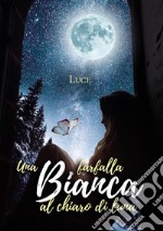 Una farfalla bianca al chiaro di luna libro