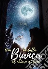 Una farfalla bianca al chiaro di luna libro di Luce