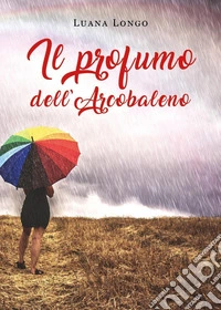 Il profumo dell'arcobaleno