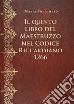 Il quinto libro del Maestruzzo nel Codice Riccardiano 1266 libro