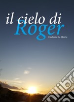 Il cielo di Roger