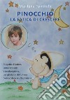 Pinocchio la fatica di crescere libro di Toninelli Marilena
