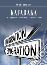 Kafaraka. Un viaggio in 3 continenti lungo 150 anni libro