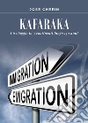Kafaraka. Un viaggio in 3 continenti lungo 150 anni libro
