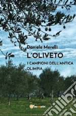 L'oliveto. I campioni dell'antica Olimpia libro