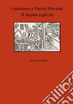 Letteratura e danza macabra. Il dogma esplicito libro