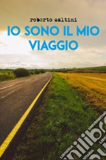 Io sono il mio viaggio libro