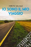 Io sono il mio viaggio libro