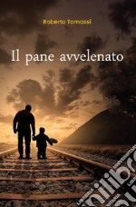 Il pane avvelenato libro