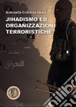 Jihadismo ed organizzazioni terroristiche libro