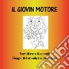 Il Giovin Motore libro di Giacomelli Irene