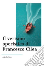 Il verismo operistico di Francesco Cilea