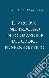 Il vescovo nel processo di formazione del codice Pio-Benedettino libro