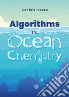 Algorythms in Ocean Chemistry libro di Mazza Daniele