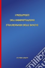 I presupposti dell'amministrazione straordinaria delle banche