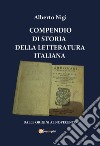 Compendio di storia della letteratura italiana libro di Nigi Alberto