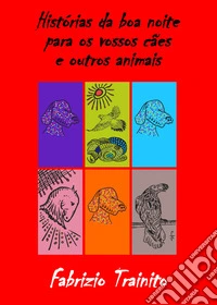Histórias da boa noite para os vossos cães e outros animais libro