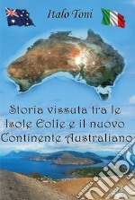 Storia vissuta tra le isole Eolie e il Nuovo Continente Australiano libro