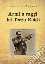 Armi a raggi del Terzo Reich libro