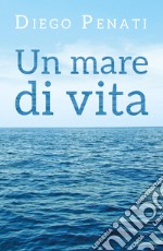 Un mare di vita libro