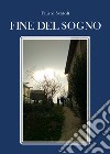 Fine del sogno libro di Scatoli Fausto