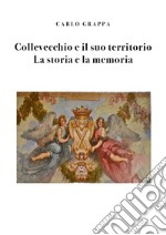 Collevecchio e il suo territorio. La storia e la memoria