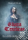 La città della morte. Elvira Tenebras. Vol. 2 libro