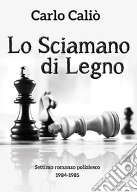 Lo sciamano di legno libro