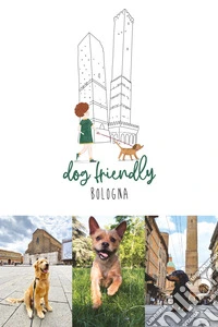 Dog friendly Bologna