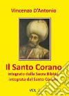 Il Santo Corano integrato dalla Sacra Bibbia, integrata dal Santo Corano. Vol. 2 libro di D'Antonio Vincenzo