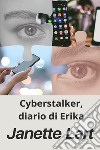 Cyberstalker, diario di Erika libro