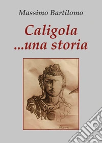 Caligola... una storia